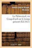 Le Palais-Royal, Ou Coup-d'Oeil Sur Le Temps Présent. Premier Cahier. Visite de Mirabeau