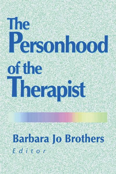 The Personhood of the Therapist (eBook, PDF) The Personhood of the Therapist (eBook, PDF)