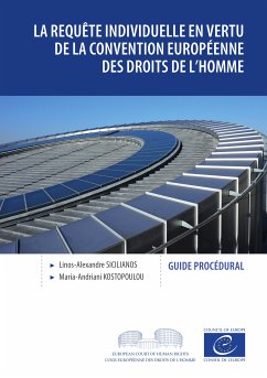 La requête individuelle en vertu de la Convention européenne des droits de l'homme (eBook, ePUB) - Sicilianos, Linos-Alexandre; Kostopoulou, Maria-Andriani