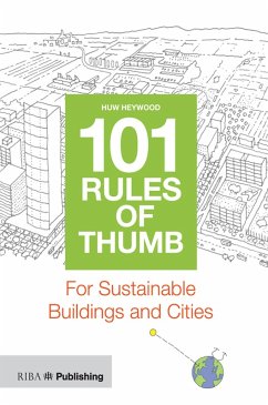 101 Rules of Thumb for Sustainable Buildings and Cities (eBook, PDF) - Heywood, Huw