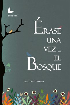 Érase una vez… el bosque (eBook, ePUB) - Triviño Guerrero, Lucía