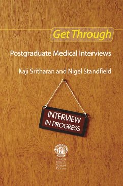 Get Through Postgraduate Medical Interviews (eBook, PDF) - Sritharan, Kaji; Standfield, Nigel