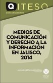 Medios de comunicación y derecho a la información en Jalisco, 2014 (eBook, PDF)