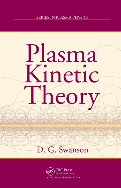 Plasma Kinetic Theory (eBook, PDF) Plasma Kinetic Theory (eBook, PDF)