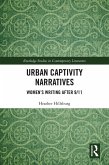 Urban Captivity Narratives (eBook, PDF)