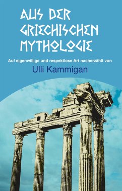 Aus der griechischen Mythologie (eBook, ePUB) - Kammigan, Ulli