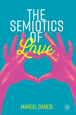 The Semiotics of Love (eBook, PDF) - Danesi, Marcel