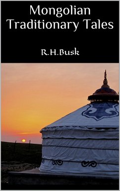 Mongolian Traditionary Tales (eBook, ePUB) Mongolian Traditionary Tales (eBook, ePUB)