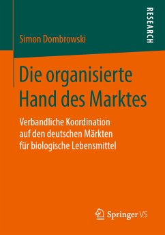 Die organisierte Hand des Marktes (eBook, PDF) - Dombrowski, Simon