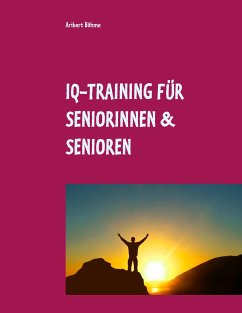 IQ-Training für Seniorinnen & Senioren (eBook, ePUB) - Böhme, Aribert