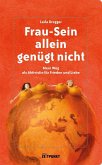 Frau-Sein allein genügt nicht (eBook, ePUB)