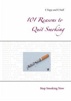 101 Reasons to Quit Smoking (eBook, ePUB) - Topp, S.; Nuff, E.
