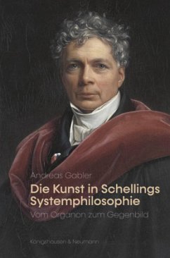 Die Kunst in Schellings Systemphilosophie - Gabler, Andreas