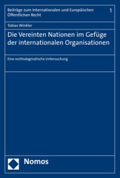 Die Vereinten Nationen im Gefüge der internationalen Organisationen - Winkler, Tobias