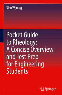 Pocket Guide to Rheology: A Concise Overview and Test Prep for Engineering Students - Ng, Xian Wen