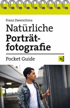 Natürliche Porträtfotografie - Pocket Guide - Zwerschina, Franz