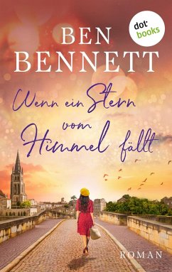 Wenn ein Stern vom Himmel fällt - oder: Mademoiselle Melon erlebt ein Wunder (eBook, ePUB) - Bennett, Ben