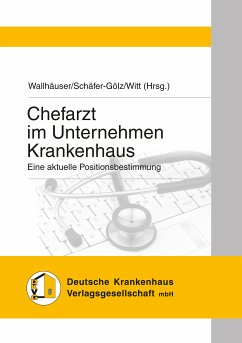 Chefarzt im Unternehmen Krankenhaus - W. C. Bartha; Verena Fausten; Christopher Liebscher; Joerg Robbers; Reiner Schäfer-Gölz; Matthias Wallhäuser; Dirk Webel; Sebastian Witt