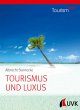 Tourism NOW: Tourismus und Luxus; . - Bild 1