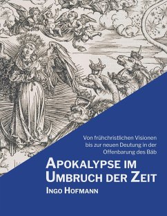 Apokalypse im Umbruch der Zeit - Hofmann, Ingo