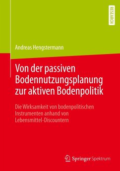 Von der passiven Bodennutzungsplanung zur aktiven Bodenpolitik¿ - Hengstermann, Andreas