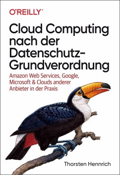 Cloud Computing nach der Datenschutz-Grundverordnung - Hennrich, Thorsten;Maisch, Marc