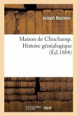 Maison de Clinchamp. Histoire Généalogique