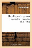 Hypolite, Ou Le Garçon Insensible, Tragédie