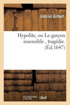 Hypolite, Ou Le Garçon Insensible, Tragédie - Gilbert, Gabriel