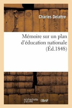 Mémoire Sur Un Plan d'Éducation Nationale - Delattre, Charles