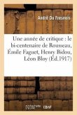 Une Année de Critique: Le Bi-Centenaire de Rousseau, Émile Faguet, Henry Bidou, Léon Bloy