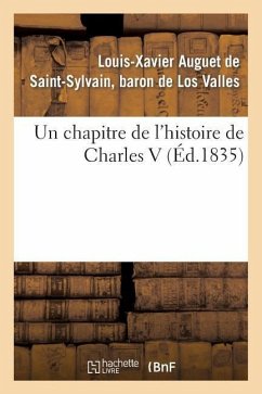 Un Chapitre de l'Histoire de Charles V - Los Valles, Louis-Xavier