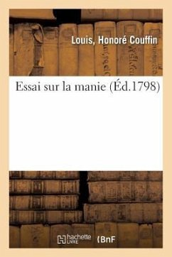 Essai Sur La Manie. Cand. Louis Honoré Couffin. - Couffin