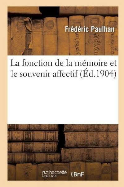 La Fonction de la Mémoire Et Le Souvenir Affectif La Fonction de la Mémoire Et Le Souvenir Affectif