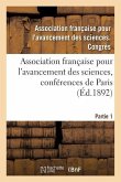Association Française Pour l'Avancement Des Sciences, Conférences de Paris: Compte-Rendu de la 21e Session. Première Partie. Documents Officiels, Proc