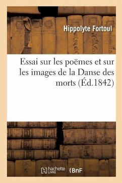 Essai Sur Les Poëmes Et Sur Les Images de la Danse Des Morts - Fortoul, Hippolyte