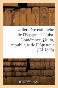 La Dernière Cartouche de l'Espagne À Cuba - P. DuPont