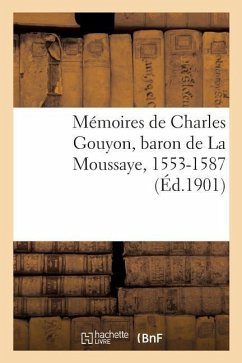 Mémoires de Charles Gouyon, Baron de la Moussaye, 1553-1587 - Sans Auteur
