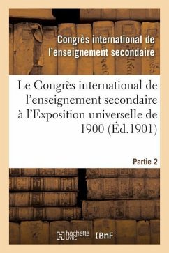 Le Congrès International de l'Enseignement Secondaire À l'Exposition Universelle de 1901 - L. Enseignement Secondaire