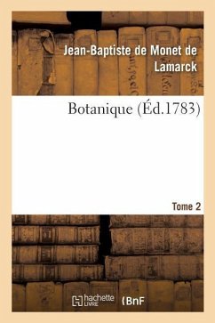 Botanique. Tome 2 - De Lamarck-J-B