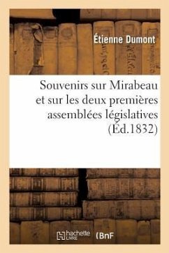 Souvenirs Sur Mirabeau Et Sur Les Deux Premières Assemblées Législatives - Dumont, Étienne