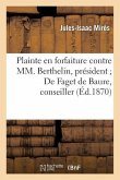 Plainte En Forfaiture Contre MM. Berthelin, Président de Faget de Baure, Conseiller, DuBois