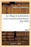 Le Village de Lobenstein, Ou Le Nouvel Enfant Trouvé. Tome 5