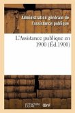 L'Assistance Publique En 1900