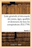 Liste Générale Et Très-Exacte Des Noms, Âges, Qualités Et Demeures. Numéro 2