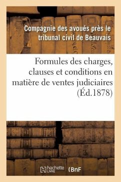 Formules Des Charges, Clauses Et Conditions En Matière de Ventes Judiciaires - Compagnie Des Avoues