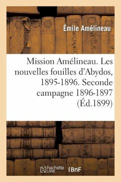 Mission Amélineau. Les Nouvelles Fouilles d'Abydos, 1895-1896, Compte-Rendu In-Extenso Des Fouilles - Amélineau, Émile