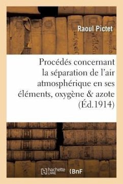 Évolution Des Procédés Concernant La Séparation de l'Air Atmosphérique En Ses Éléments, - Pictet, Raoul