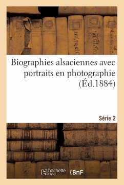 Cover Biographies Alsaciennes Avec Portraits En Photographie. Série 2