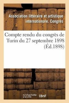 Compte Rendu Du Congrès de Turin Du 27 Septembre 1898 - Sans Auteur